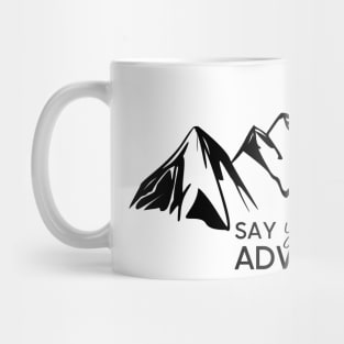 Say Yes to New Adventures Bold Mountains Mug